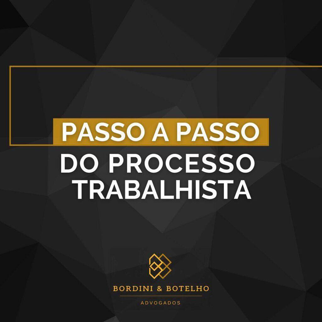 Bordini & Botelho Advogados - Passo a passo do processo trabalhista