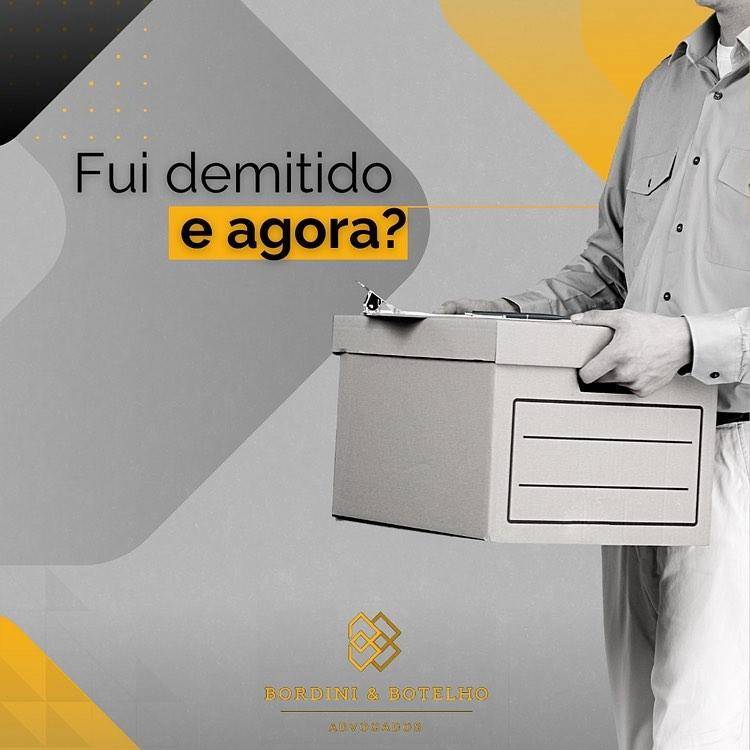 Bordini & Botelho Advogados - Fui Demitido - E agora?