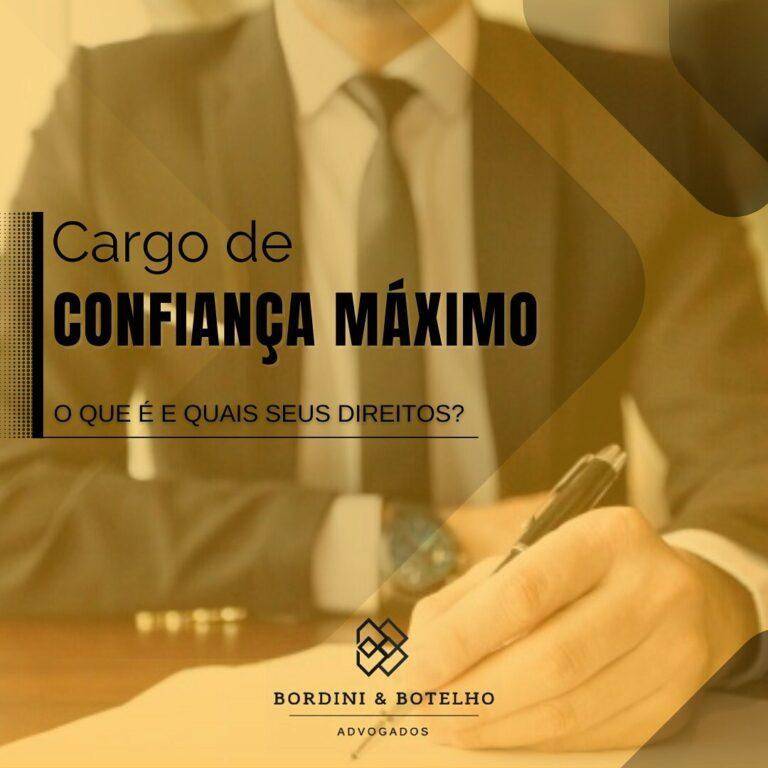 Bordini & Botelho Advogados -Cargo de confiança máximo : o que é e quais os seus direitos Bordini & Botelho Advogados -Cargo de confiança máximo : o que é e quais os seus direitos Bordini & Botelho Advogados -Cargo de confiança máximo : o que é e quais os seus direitos