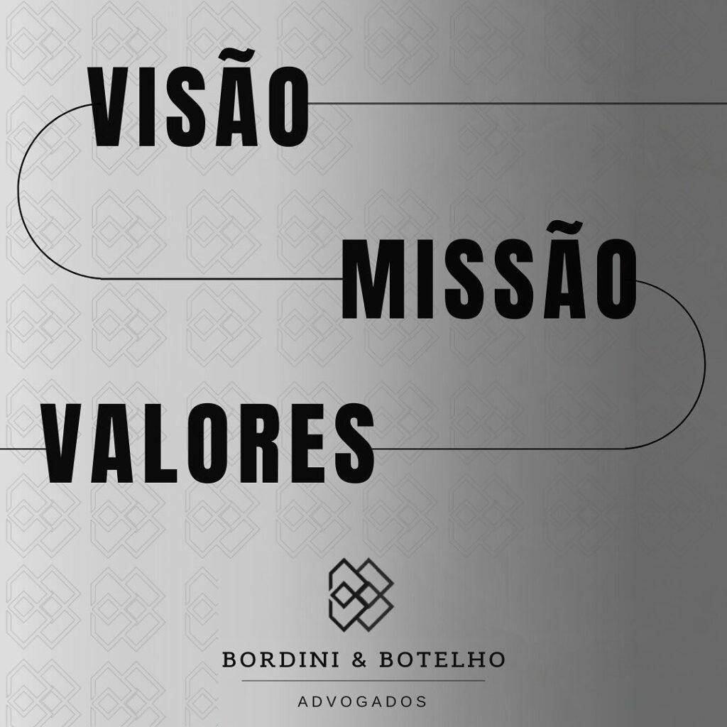 Bordini & Botelho Advogados - Visão, Missão e Valores