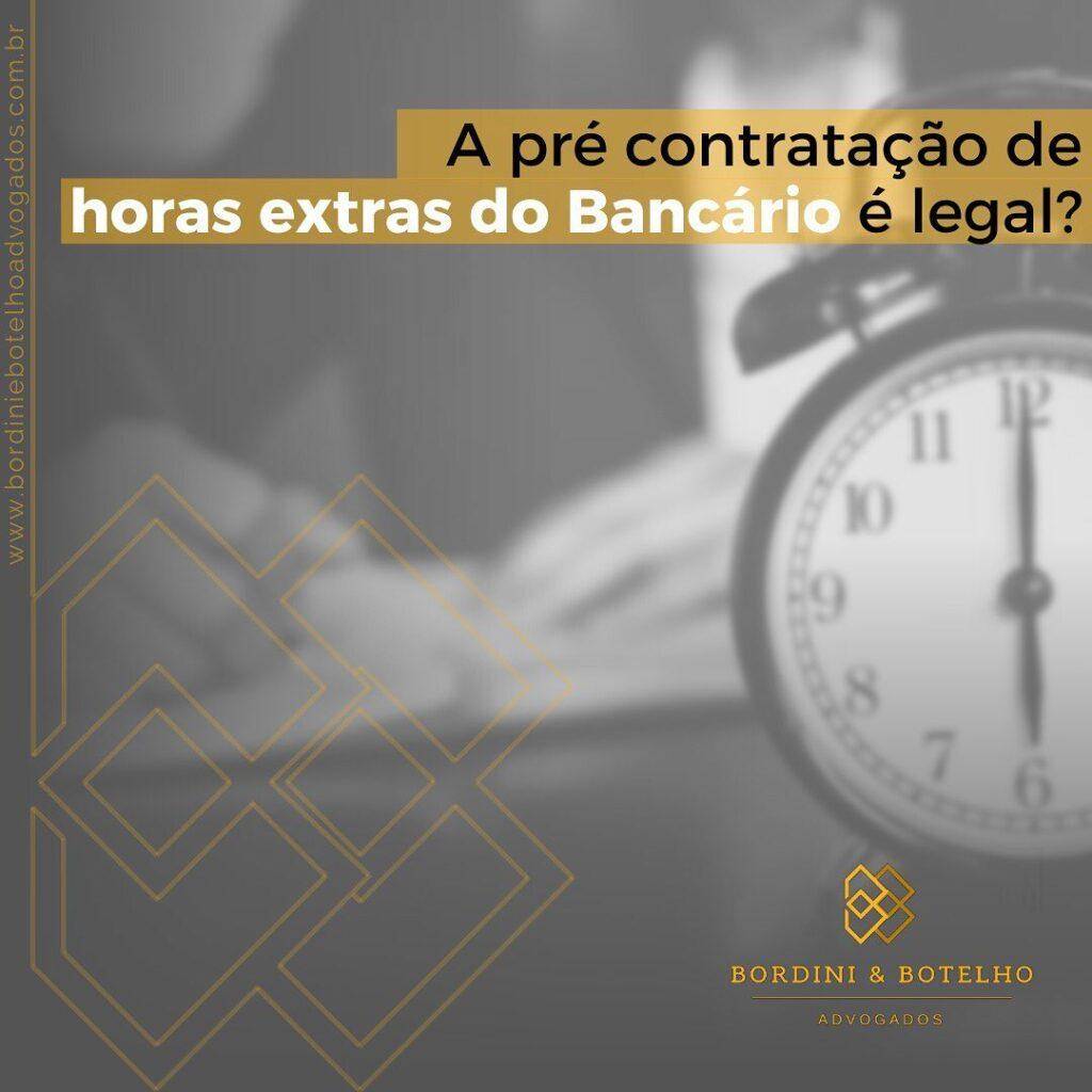 A pré contratação de horas extras do bancário é legal?