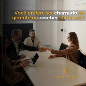 Você prefere ser chamado de gerente ou receber como um?