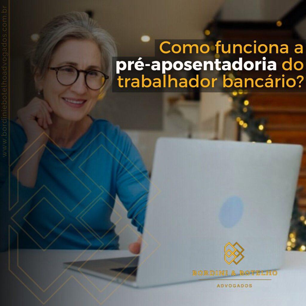 Como funciona a pré-aposentadoria do trabalhador bancário?