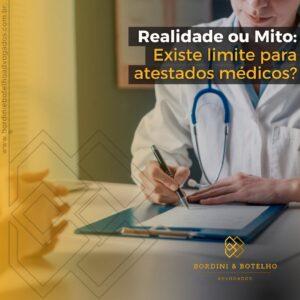 Realidade ou Mito: Existe limite para atestado médicos?