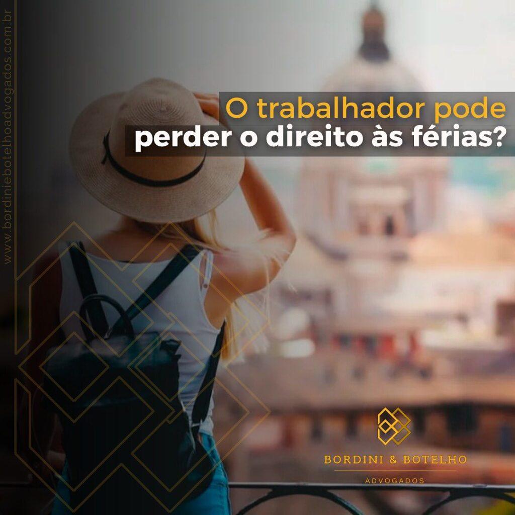 O trabalhador pode perder o direito às férias?