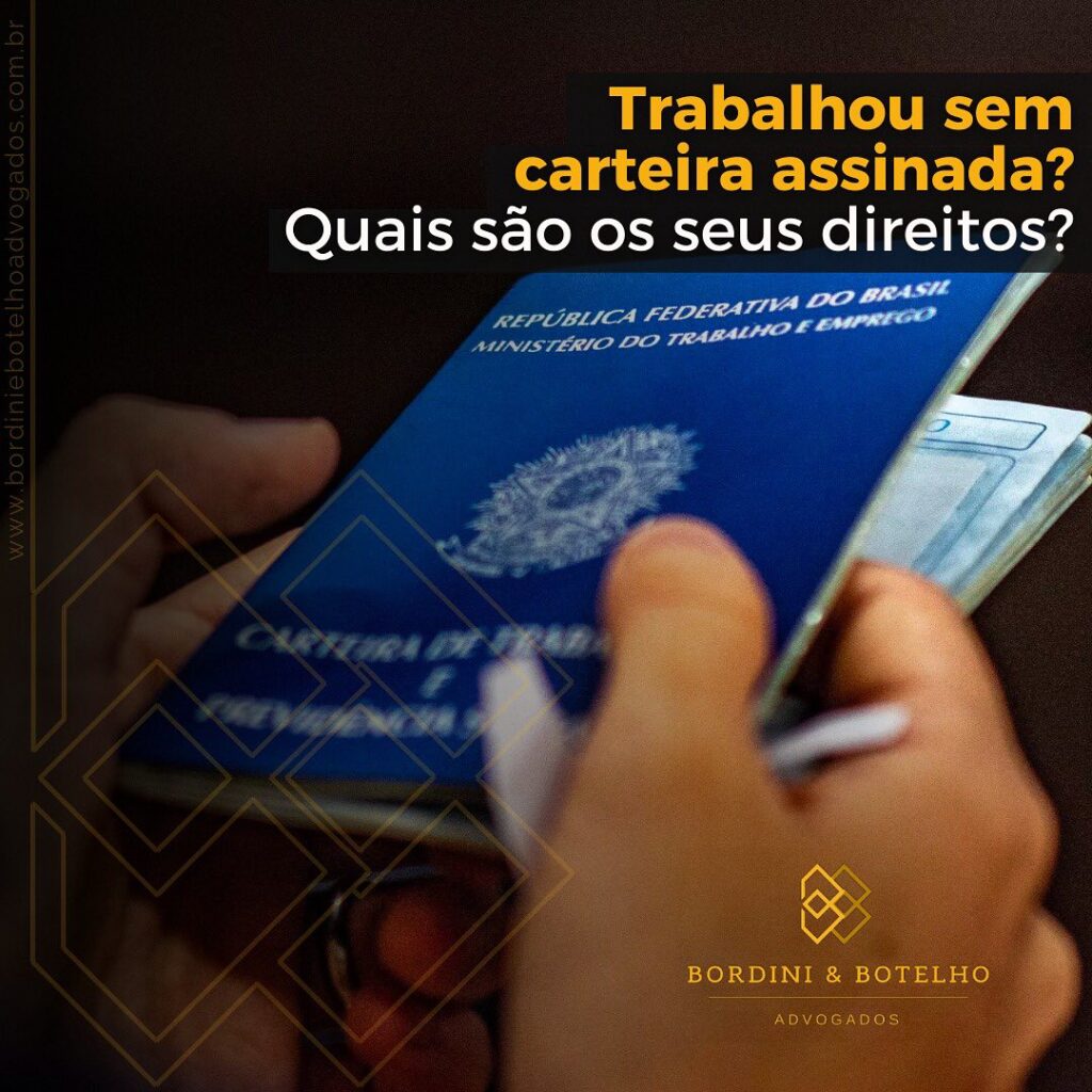 Trabalhou sem carteira assinada? Quais são os seus direitos?